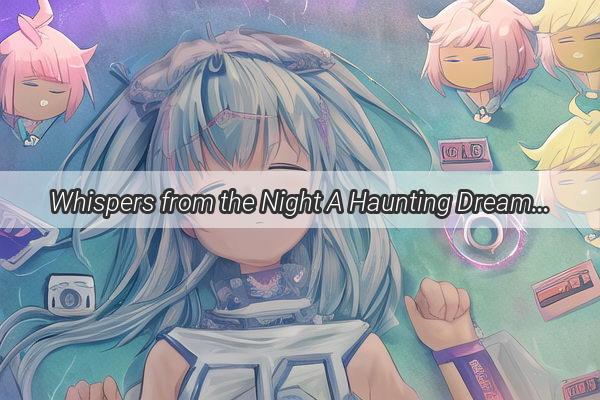 Whispers from the Night A Haunting Dream of Dying Cats and Dogs Unveils Hidden Truths